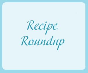 Recipe Roundup